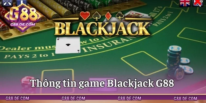 Thông tin về game Blackjack G88 cho newbie