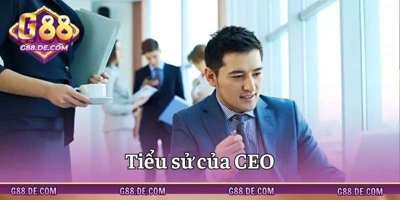 Tiểu sử của giám đốc đại tài G88