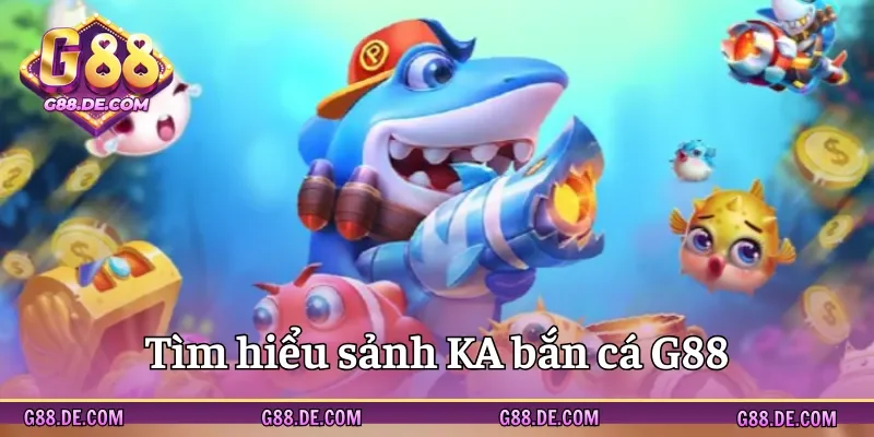 Vài nét cơ bản về nhà phát hành KA bắn cá G88
