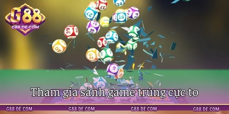 Sảnh game mở ra cơ hội trúng thưởng cực to